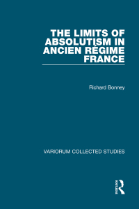 Cover image: The Limits of Absolutism in ancien régime France 1st edition 9780860784821