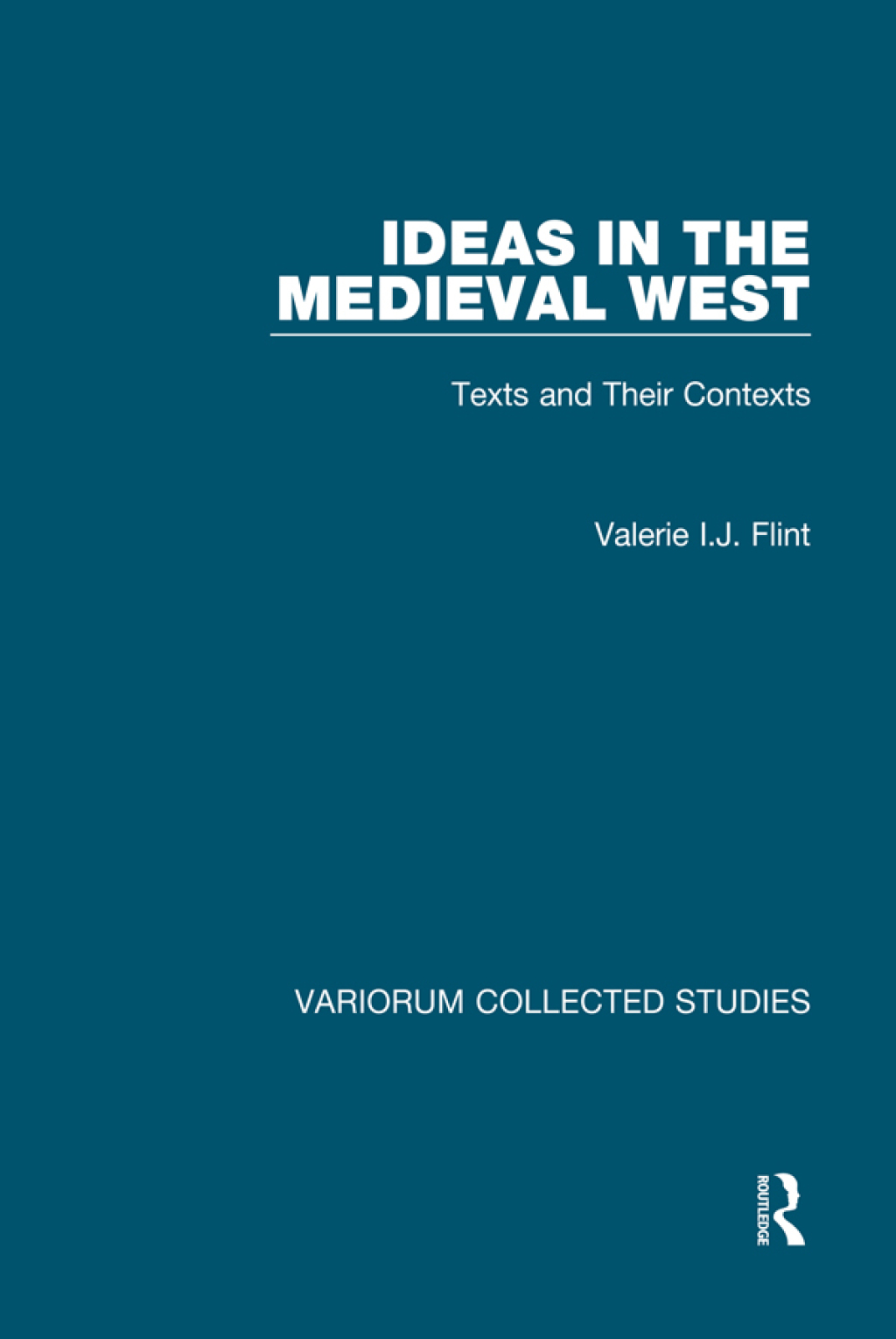 Ideas in the Medieval West Texts and Their Contexts 1st Edition
