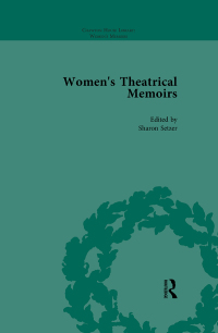 Cover image: Women's Theatrical Memoirs, Part I Vol 4 1st edition 9781138766334