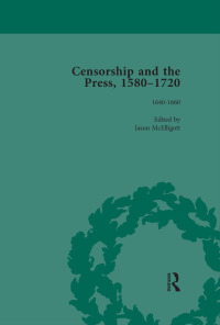 صورة الغلاف: Censorship and the Press, 1580-1720, Volume 2 1st edition 9781138751491