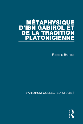 Cover image: Métaphysique d’Ibn Gabirol et de la tradition platonicienne 1st edition 9780860786542