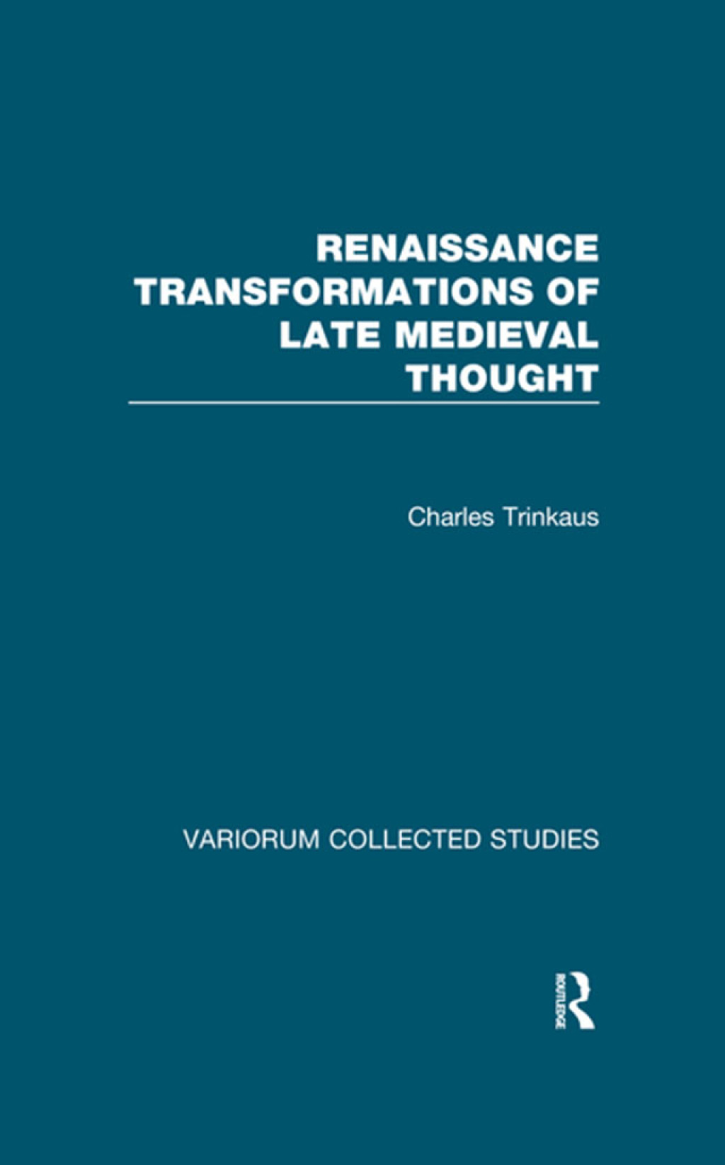 Renaissance Transformations of Late Medieval Thought 1st Edition