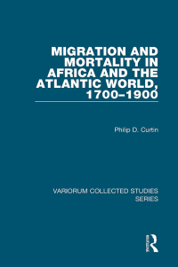 Cover image: Migration and Mortality in Africa and the Atlantic World, 1700-1900 1st edition 9780860788331