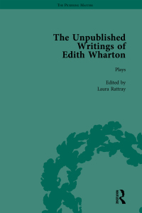 Cover image: The Unpublished Writings of Edith Wharton Vol 1 1st edition 9781138763517