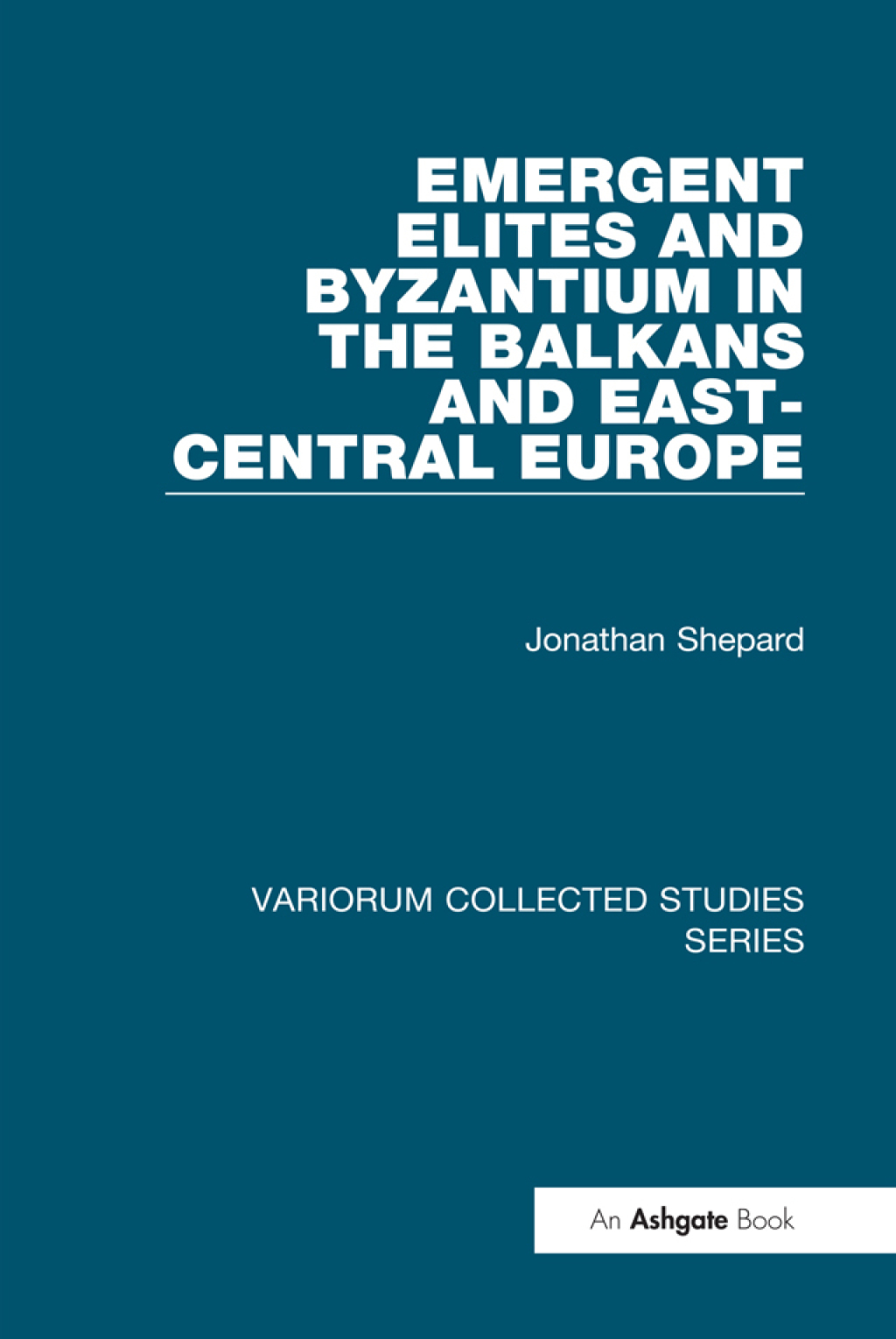 Emergent Elites and Byzantium in the Balkans and East-Central Europe 1st Edition