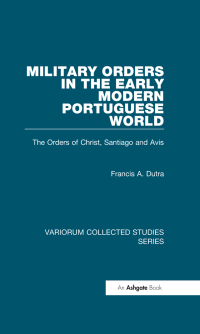 صورة الغلاف: Military Orders in the Early Modern Portuguese World 1st edition 9780860789987