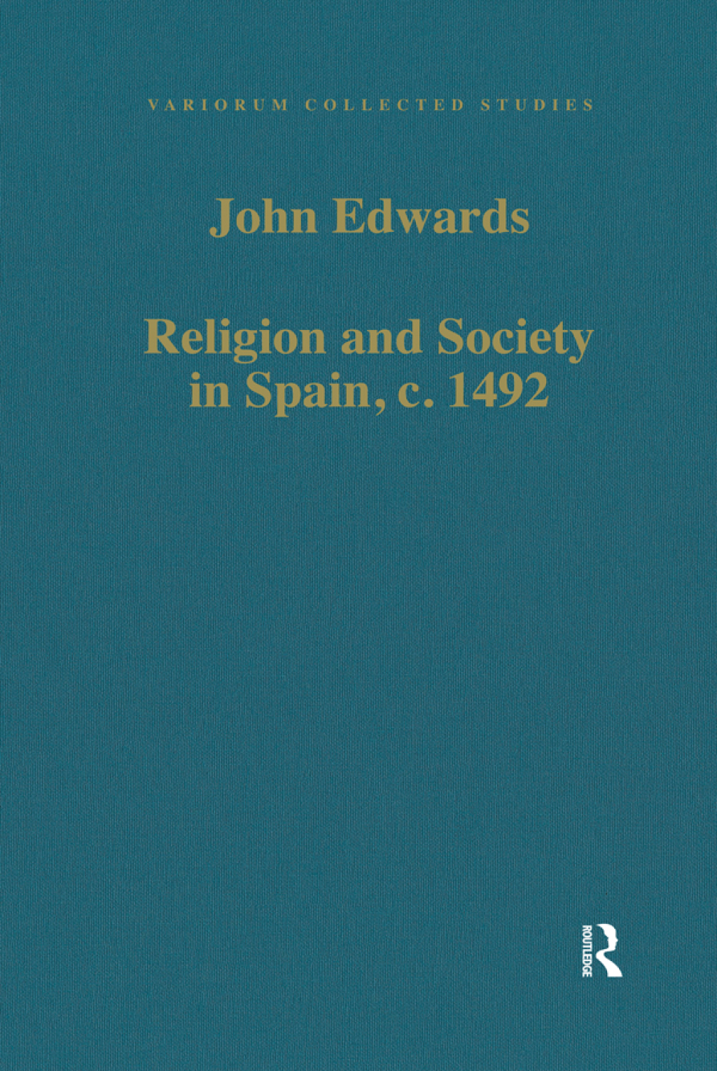 Religion and Society in Spain, c. 1492 1st Edition