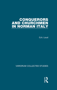 Cover image: Conquerors and Churchmen in Norman Italy 1st edition 9780860788034