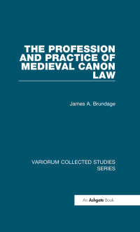 Cover image: The Profession and Practice of Medieval Canon Law 1st edition 9780860789277