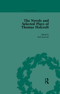 Cover image: The Novels and Selected Plays of Thomas Holcroft Vol 1 1st edition 9781138761759