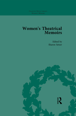 Omslagafbeelding: Women's Theatrical Memoirs, Part I Vol 2 1st edition 9781138766310
