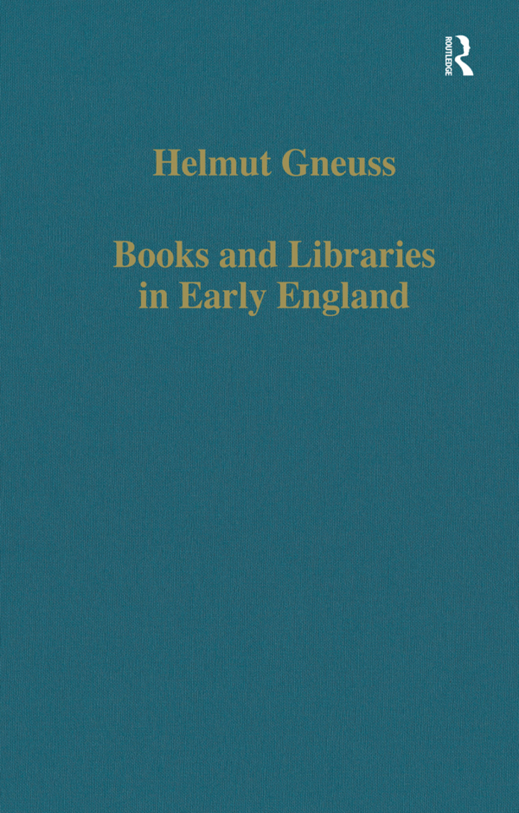 Books and Libraries in Early England 1st Edition