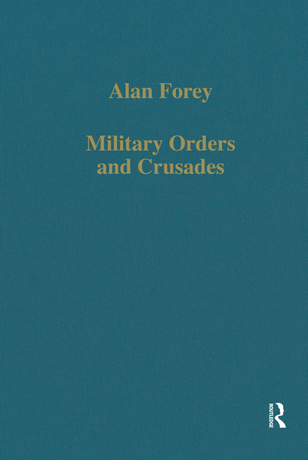 Military Orders and Crusades 1st Edition