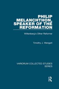 表紙画像: Philip Melanchthon, Speaker of the Reformation 1st edition 9781409406624