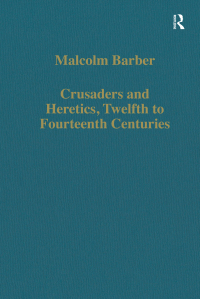 Imagen de portada: Crusaders and Heretics, Twelfth to Fourteenth Centuries 1st edition 9780860784760