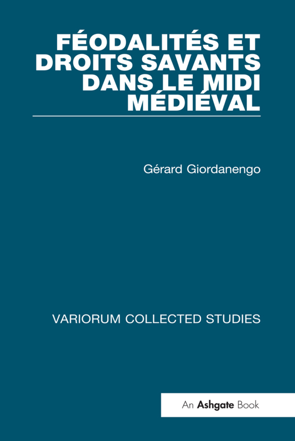 Féodalités et droits savants dans le Midi médiéval 1st Edition