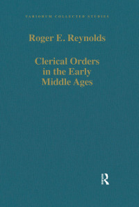 صورة الغلاف: Clerical Orders in the Early Middle Ages 1st edition 9780860788096