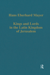 Cover image: Kings and Lords in the Latin Kingdom of Jerusalem 1st edition 9780860784166