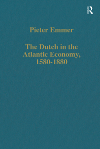 Cover image: The Dutch in the Atlantic Economy, 1580-1880 1st edition 9780860786979