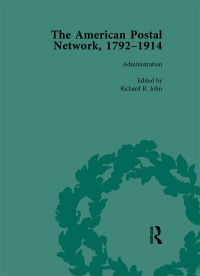 Cover image: The American Postal Network, 1792-1914 Vol 1 1st edition 9781138757752