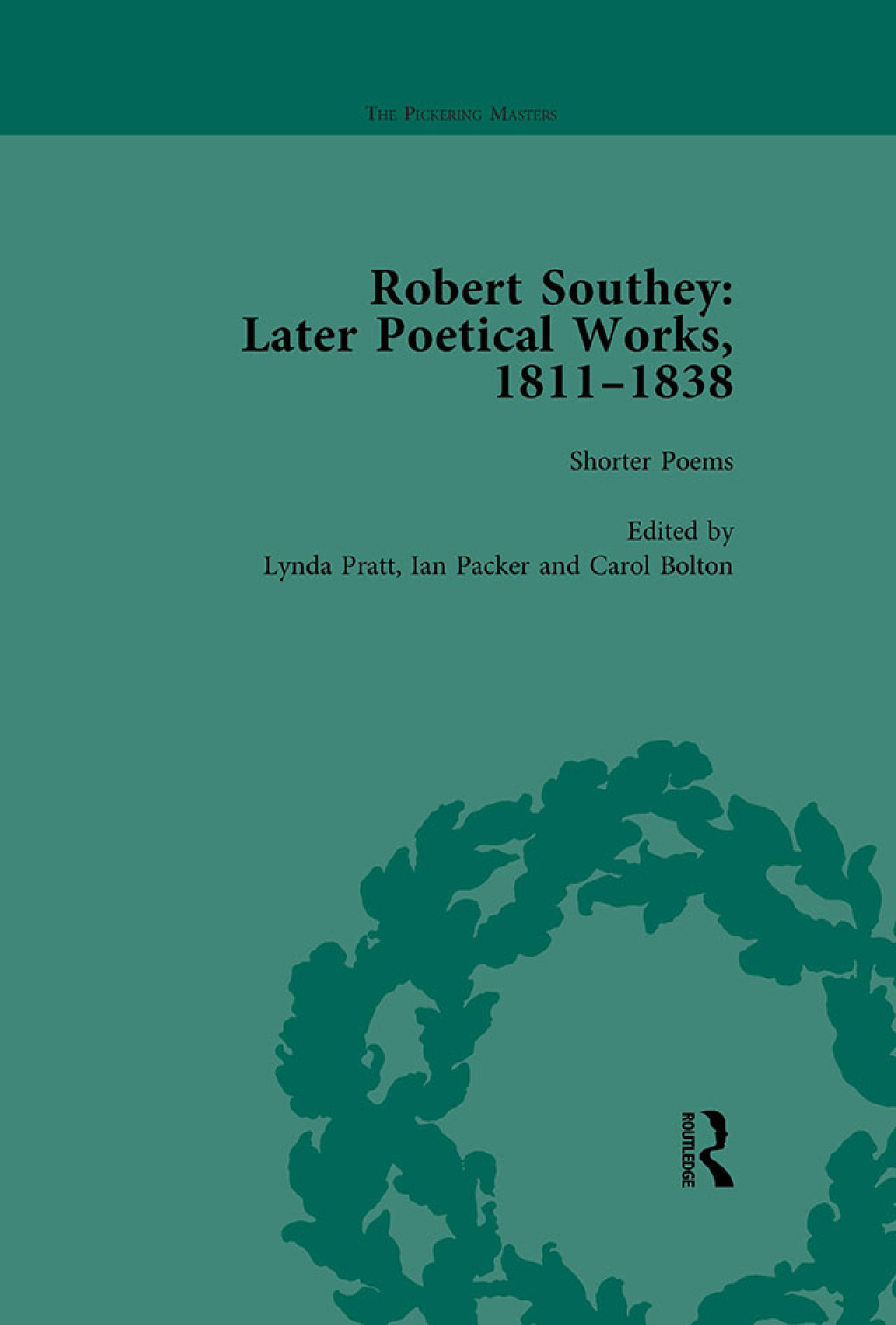 Robert Southey: Later Poetical Works, 1811–1838 Vol 1 1st Edition