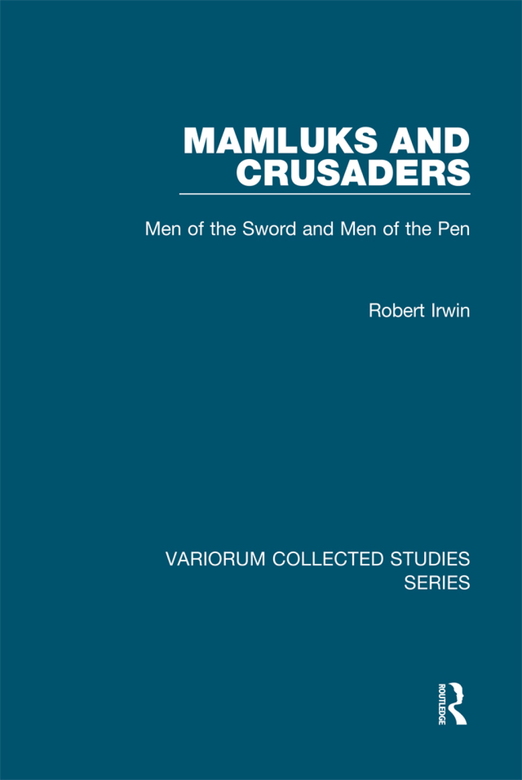 Mamluks and Crusaders Men of the Sword and Men of the Pen 1st Edition