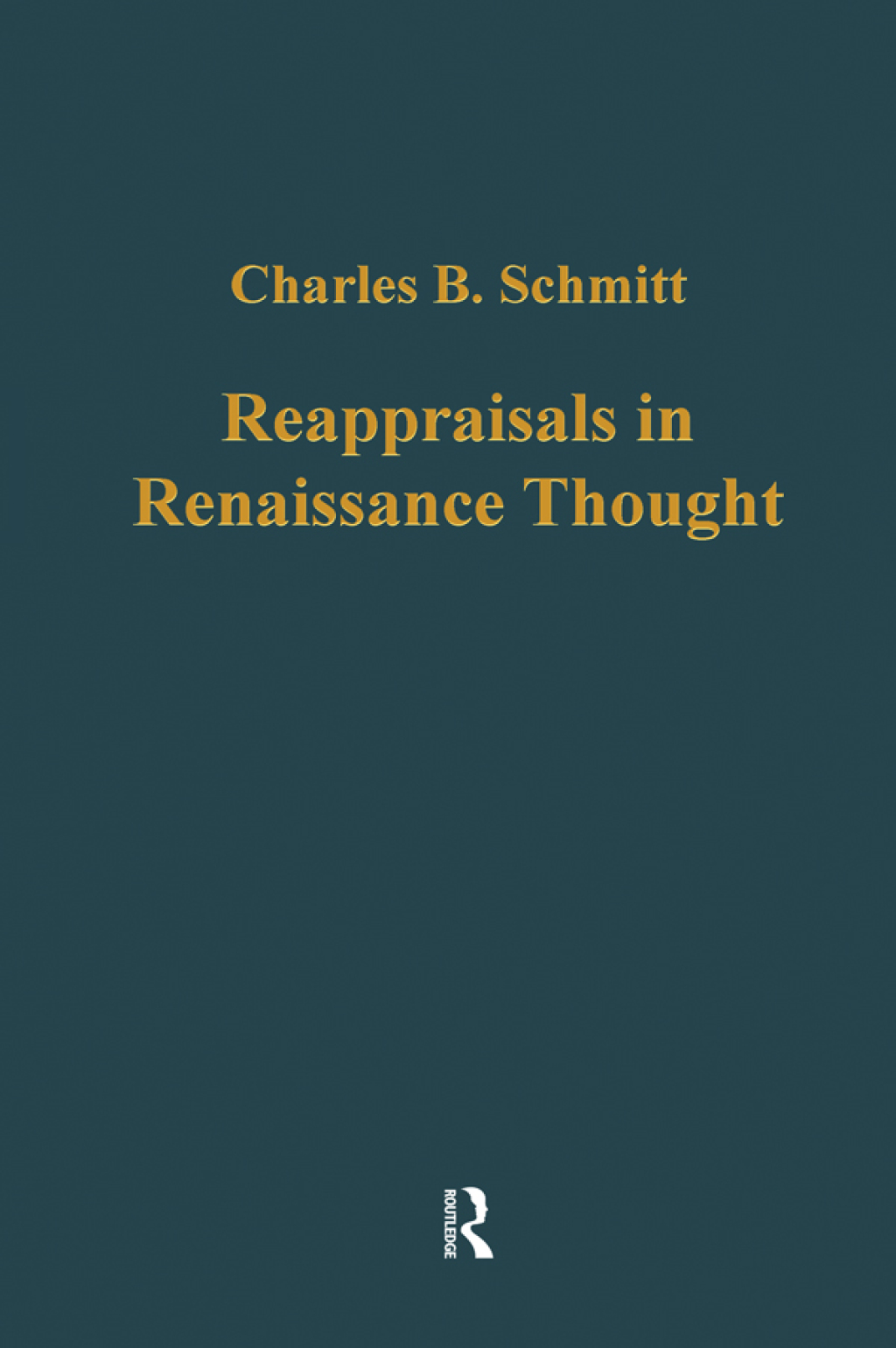 Reappraisals in Renaissance Thought 1st Edition