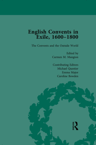 Titelbild: English Convents in Exile, 1600-1800, Part II, vol 6 1st edition 9781138753198