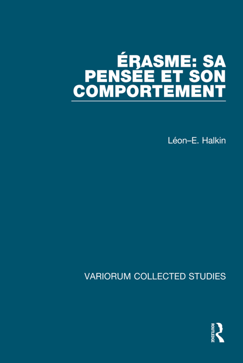 Érasme: Sa pensée et son comportement 1st Edition