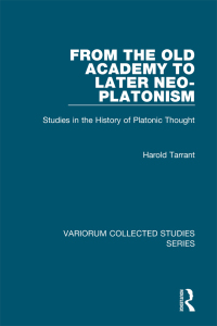 Imagen de portada: From the Old Academy to Later Neo-Platonism 1st edition 9781409408284