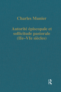 Cover image: Autorité épiscopale et sollicitude pastorale (IIe-VIe siécles) 1st edition 9780860782964