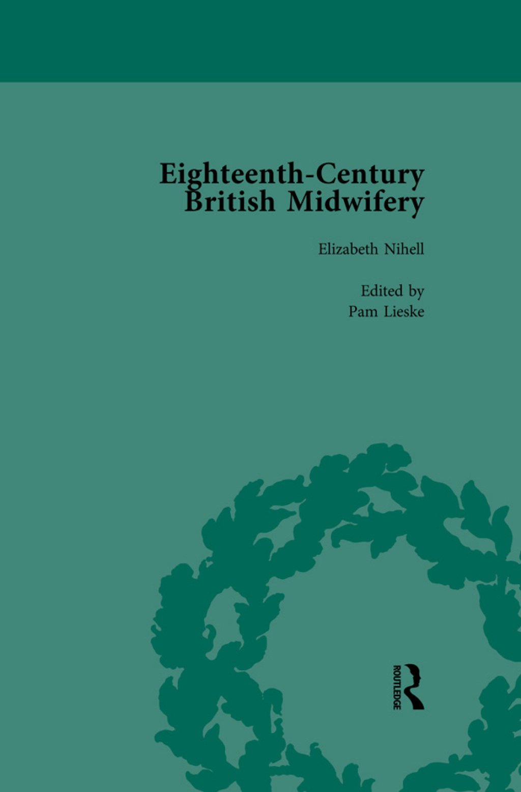 Eighteenth-Century British Midwifery, Part II vol 6 1st Edition