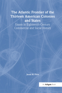 Cover image: The Atlantic Frontier of the Thirteen American Colonies and States 1st edition 9780860785866