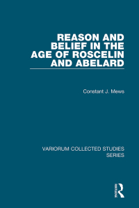 صورة الغلاف: Reason and Belief in the Age of Roscelin and Abelard 1st edition 9780860788669