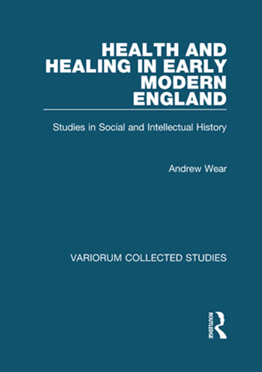 Health and Healing in Early Modern England Studies in Social and Intellectual History 1st Edition
