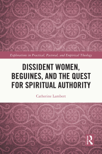 Titelbild: Dissident Women, Beguines, and the Quest for Spiritual Authority 1st edition 9781032791692