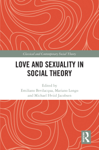 صورة الغلاف: Love and Sexuality in Social Theory 1st edition 9781032501130