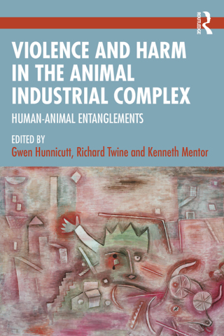 Immagine di copertina: Violence and Harm in the Animal Industrial Complex 1st edition 9781032579788