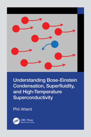 Cover image: Understanding Bose-Einstein Condensation, Superfluidity, and High-Temperature Superconductivity 1st edition 9781032823935