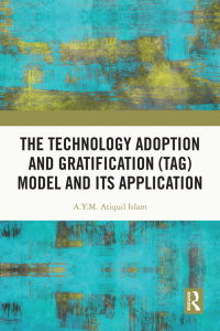 Omslagafbeelding: The Technology Adoption and Gratification (TAG) Model and Its Application 1st edition 9781032908762