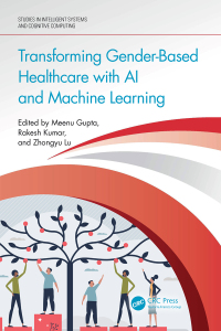 表紙画像: Transforming Gender-Based Healthcare with AI and Machine Learning 1st edition 9781032752105