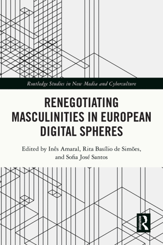 Cover image: Renegotiating Masculinities in European Digital Spheres 1st edition 9781032378015