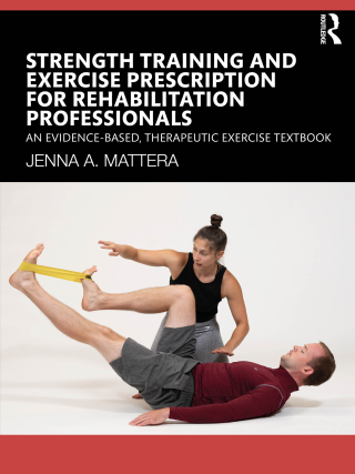 Cover image: Strength Training and Exercise Prescription for Rehabilitation Professionals 1st edition 9781638221173