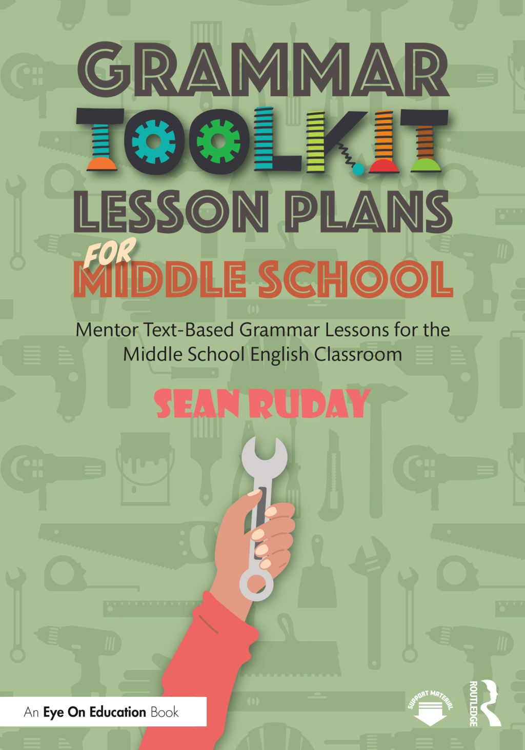 Grammar Toolkit Lesson Plans for Middle School Mentor Text-Based Grammar Lessons for the Middle School English Classroom 1st Edition