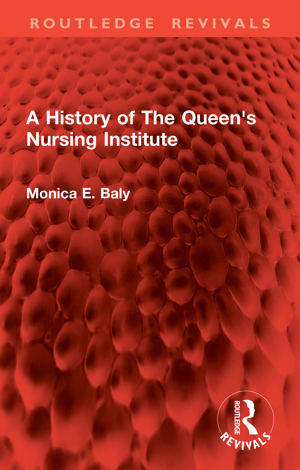 A History of The Queen’s Nursing Institute 1st Edition