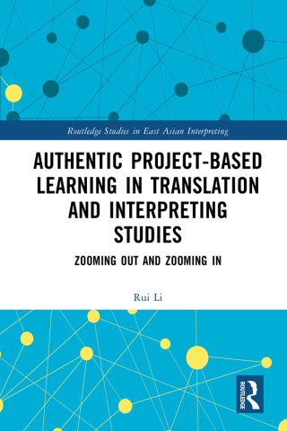 Cover image: Authentic Project-based Learning in Translation and Interpreting Studies 1st edition 9781032893792