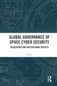 Omslagafbeelding: Global Governance of Space Cyber Security 1st edition 9781032671840