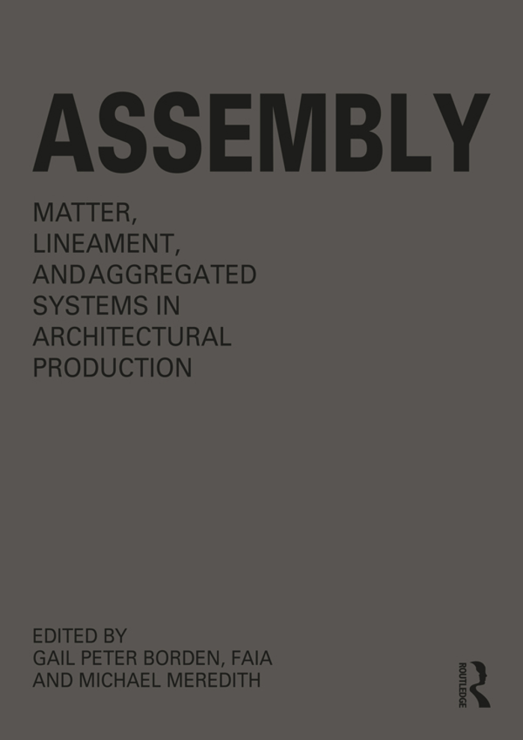Assembly Matter, Lineament, and Aggregated Systems in Architectural Production 1st Edition