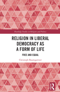 Cover image: Religion in Liberal Democracy as a Form of Life 1st edition 9781032880426