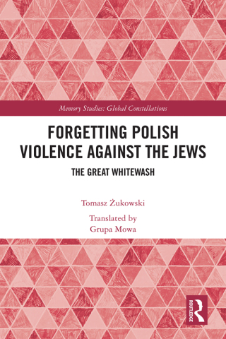 Cover image: Forgetting Polish Violence Against the Jews 1st edition 9781032512785